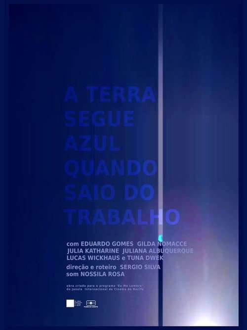 The Earth Is Still Blue When I Get Off Work poster