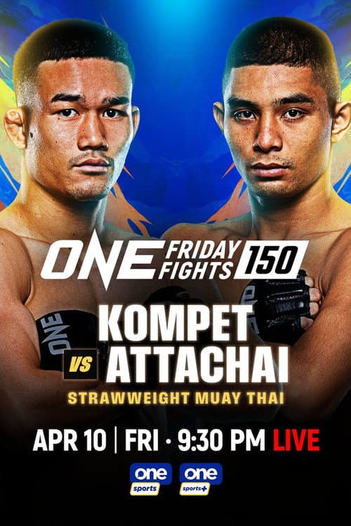 ONE Friday Fights 150: Kompetch vs. Attachai poster