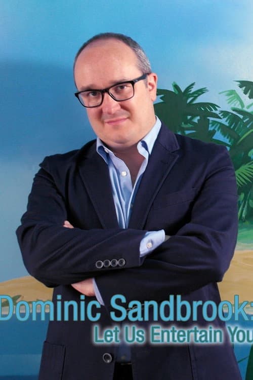 Dominic Sandbrook: Let Us Entertain You poster