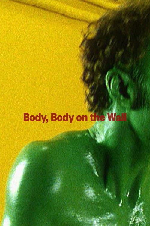Body, Body on the Wall poster