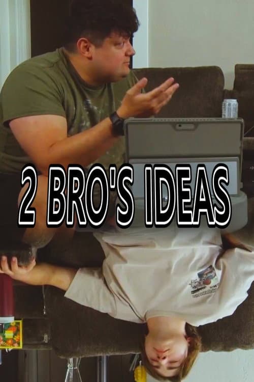 2 Bro's Ideas poster