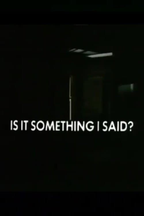 Is It Something I Said? poster