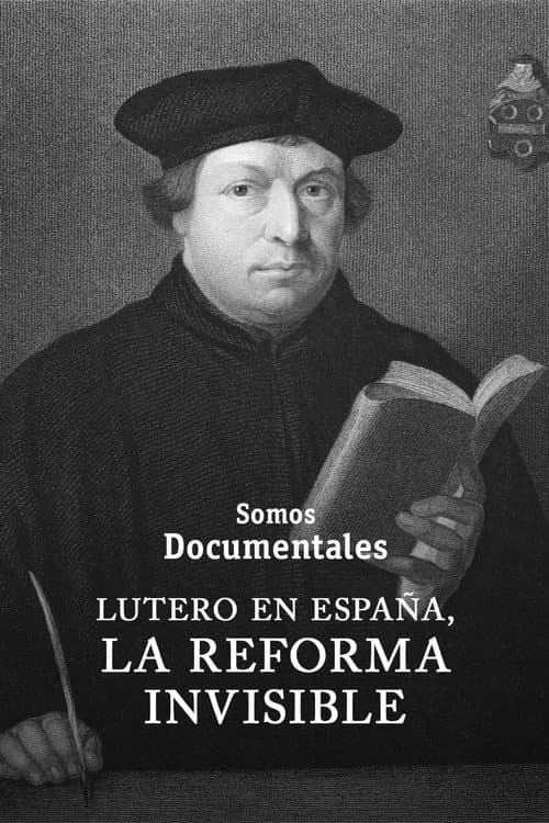 Lutero en EspaƱa: La reforma invisible poster