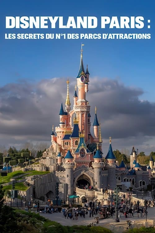 Disneyland Paris : les secrets du n°1 des parcs d'attraction poster
