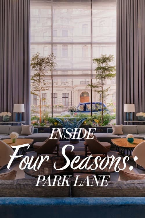 Inside the Four Seasons: Park Lane poster