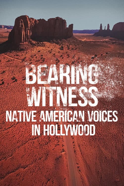Bearing Witness Native American Voices in Hollywood poster