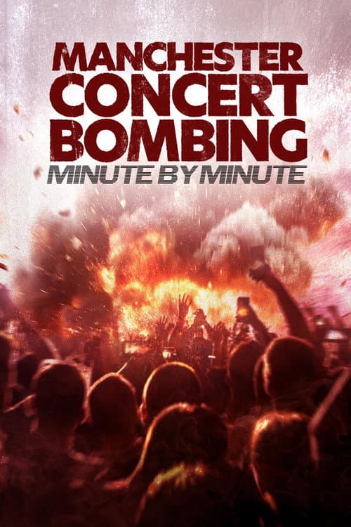 Manchester Concert Bombing: Minute by Minute poster
