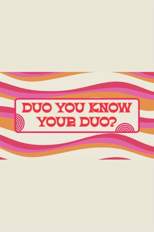 Duo You Know Your Duo? poster