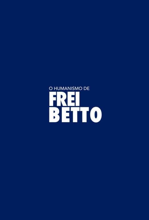 O Humanismo de Frei Betto poster