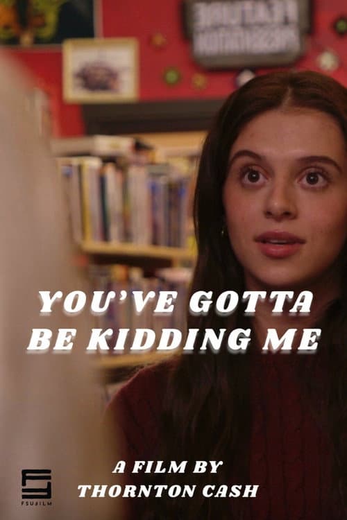 You've Gotta Be Kidding Me poster