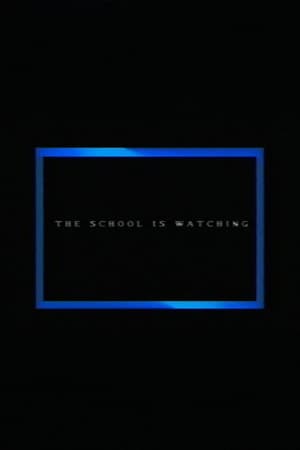 The School Is Watching