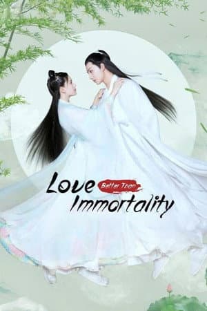 Love Better Than Immortality