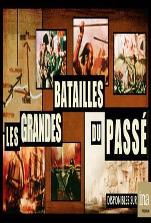 Les Grandes batailles du passΓ©