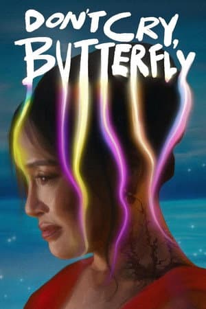 Donβt Cry, Butterfly