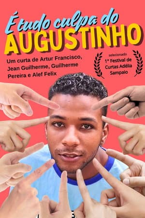 Γ tudo culpa do Augustinho!
