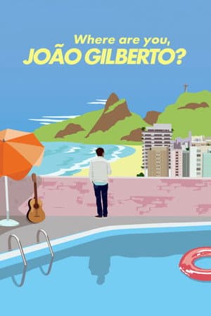 Where Are You, JoĂŁo Gilberto?