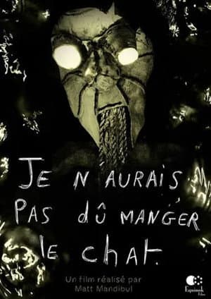 Je nâaurais pas dĂ» manger le chat