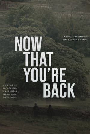 Now That Youβre Back