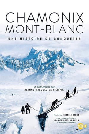 Chamonix - Mont Blanc, Une histoire de conquĂȘtes