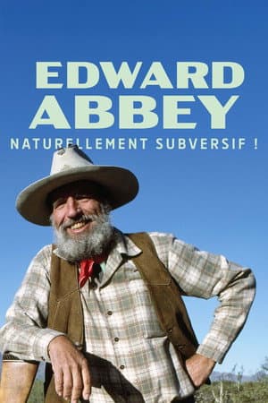 Edward Abbey, naturellement subversif !