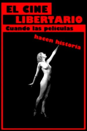 El cine libertario: cuando las pelĂculas hacen historia