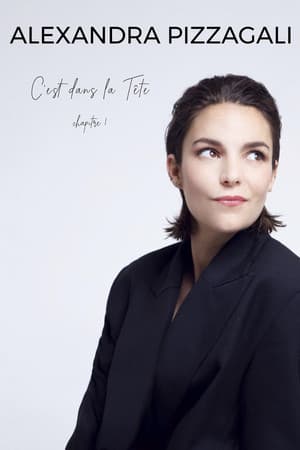 Alexandra Pizzagali : C'est dans la TĂȘte - Chapitre I