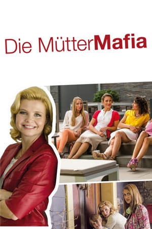 Die MĂŒtter-Mafia