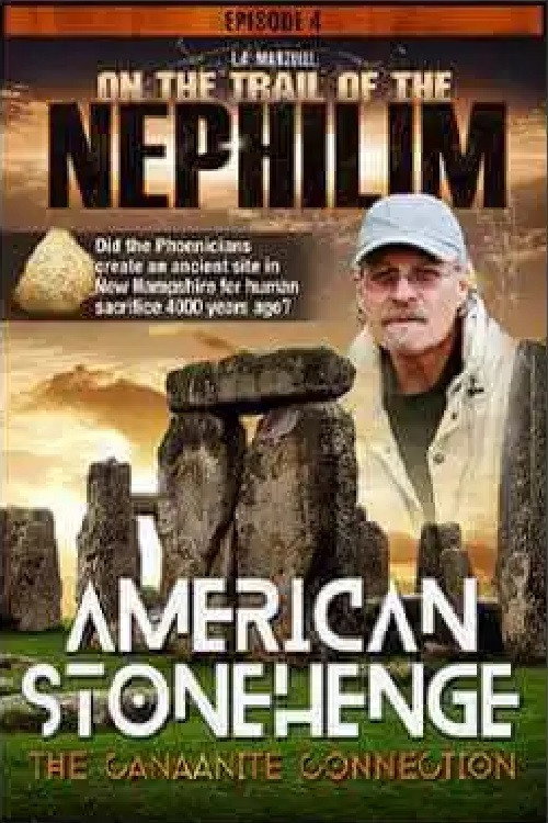 On The Trail of the Nephilim: Episode 4 - American Stonehenge, The Canaanite Connection poster