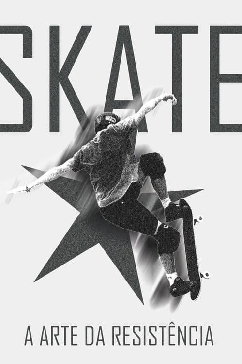Skate: A arte da resistĂȘncia poster