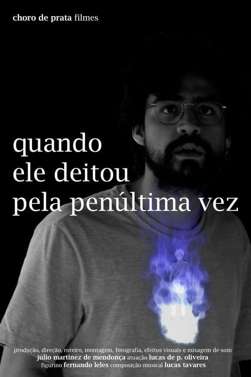 Quando Ele Deitou Pela PenĂșltima Vez poster