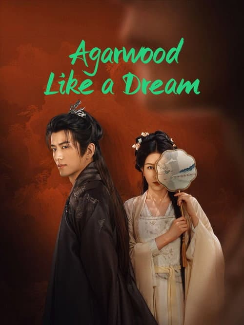 Agarwood Like a Dream poster