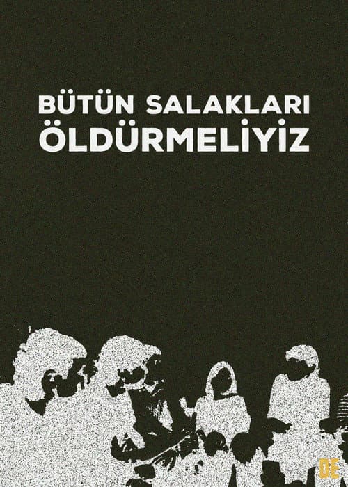 Bütün Salakları Öldürmeliyiz poster