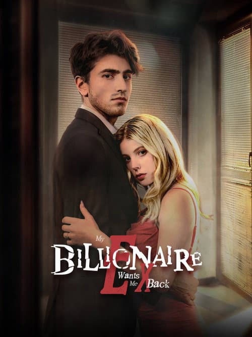 My Billionaire Ex Wants Me Back poster