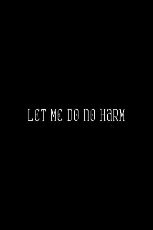Let Me Do No Harm poster