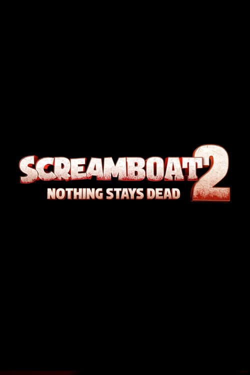 Screamboat 2: Nothing Stays Dead poster