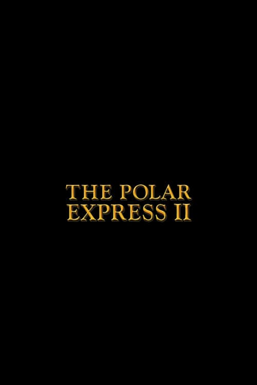 The Polar Express 2 poster