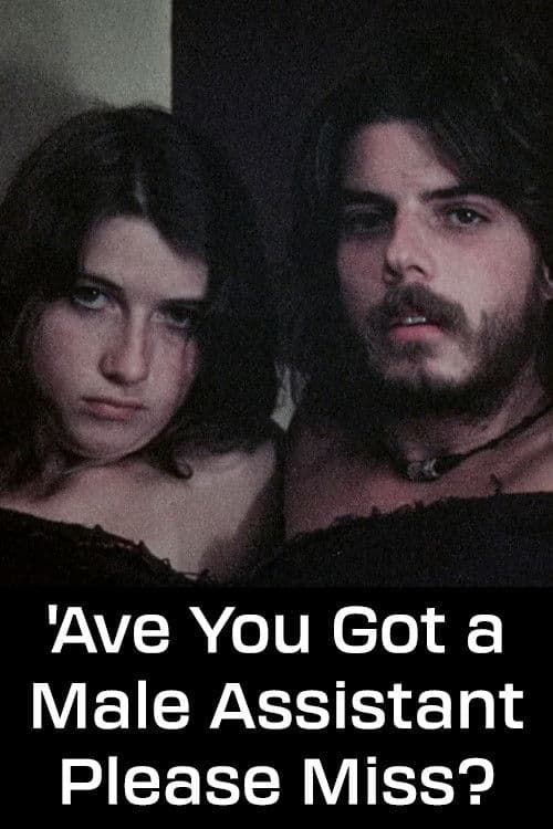 'Ave You Got a Male Assistant Please Miss? poster