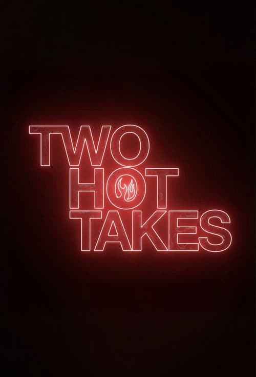 Two Hot Takes poster