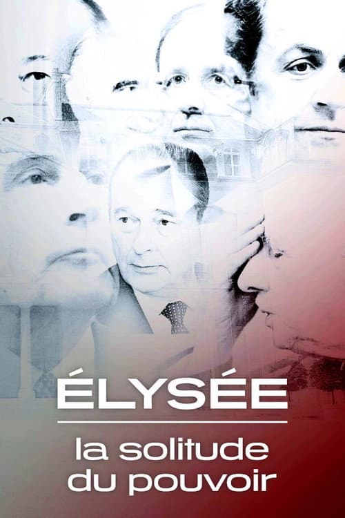 ĂlysĂ©e, la solitude du pouvoir poster