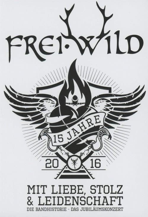 Frei.Wild - 15 Jahre mit Liebe, Stolz und Leidenschaft poster